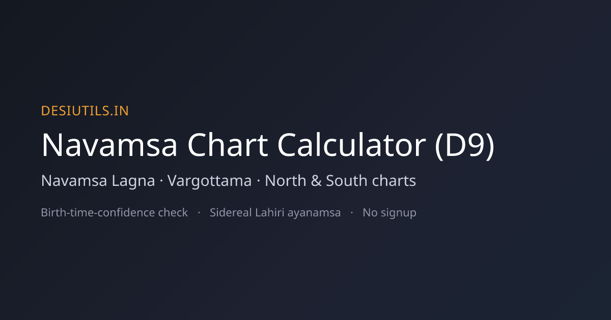 Navamsa Chart Calculator: D9 & Vargottama | DesiUtils