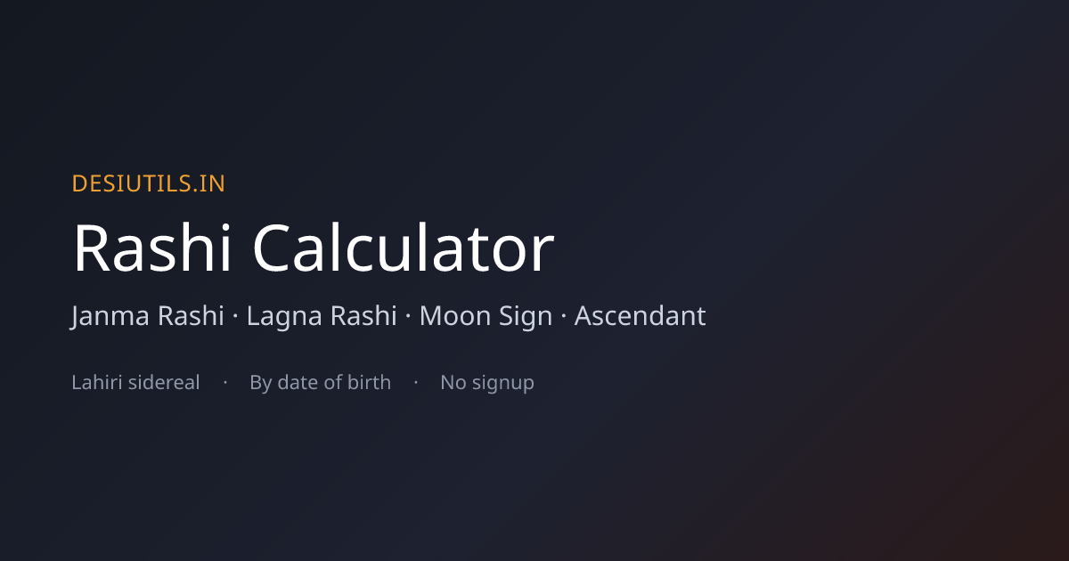 Rashi Calculator: Janma & Lagna by DOB | DesiUtils